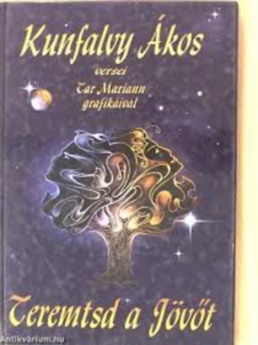 Kunfalvy �kos - Teremtsd a J�v�t