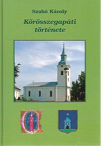 Szabó Károly - Körösszegapáti története