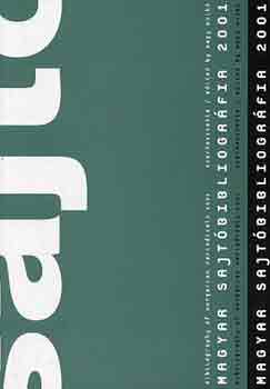 Nagy Anik�  (szerk.) - Magyar sajt�bibliogr�fia 2001