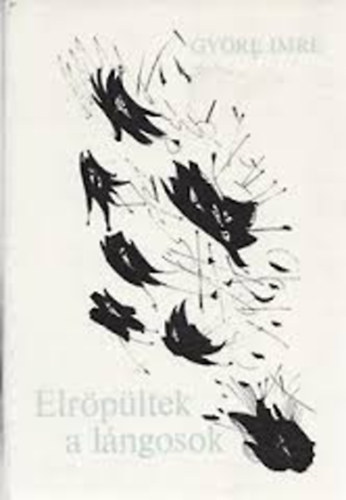 Gy�re Imre - Elr�p�ltek a l�ngosok