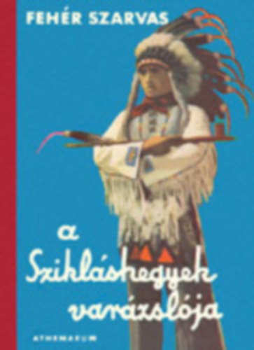 Feh�r Szarvas - A Szikl�s Hegyek var�zsl�ja (Magyar ifj�b�l indi�nf�n�k)