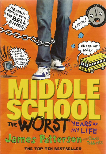 James Patterson - Middle School, The Worst Years of My Life