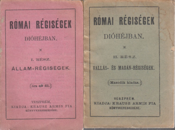 Római régiségek dióhéjban I-II. (Állam-régiségek, Vallás- és magánrégiségek)