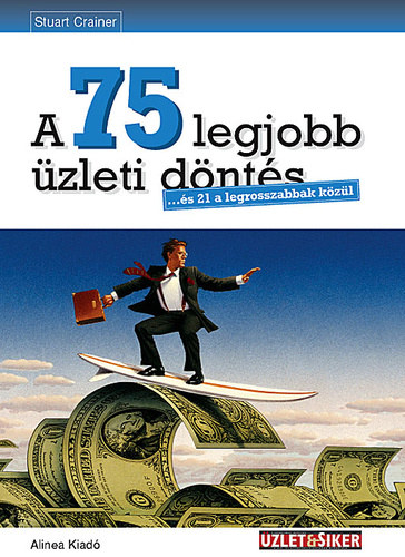 Stuart Crainer - A 75 legjobb �zleti d�nt�s