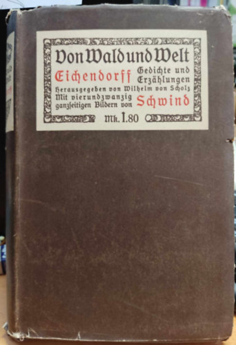 Josef Freiherr von Eichendorff - Von Wald und Welt: Gedichte und Erz�hlungen