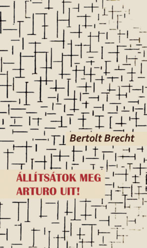Bertold Brecht - �ll�ts�tok meg Arturo Uit!