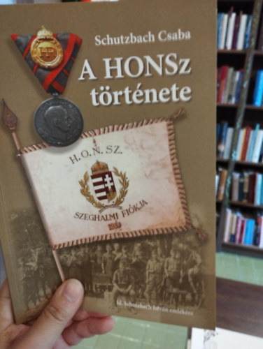 Schutzbach Csaba - A HONSz t�rt�nete. Id. Schutzbach Istv�n eml�k�re