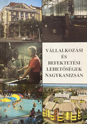 V�llalkoz�si �s befektet�si lehet�s�gek Nagykanizs�n