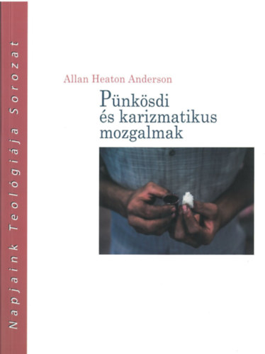 Allan Heaton Anderson - Pünkösdi és karizmatikus mozgalmak