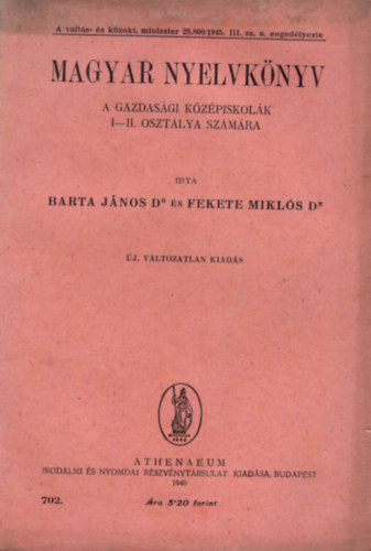Barta János Dr. és Fekete Miklós Dr. - Magyar nyelvkönyv - A gazdasági középiskolák I-II.osztálya számára