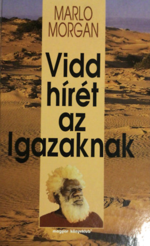 Marlo Morgan - Vidd hrt az Igazaknak