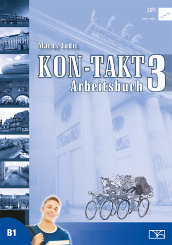 Maros Judit - KON-TAKT 3 - Arbeitsbuch B1