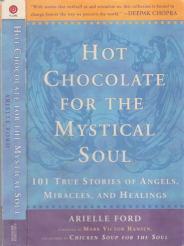 Arielle Ford - Hot chocolate for the mystical soul (101 true stories of angels, miracles, and healings)