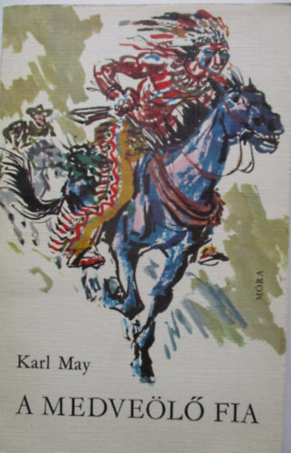 Karl May - A Medvel fia (Sznyi Gyula rajzaival) 1 kiads