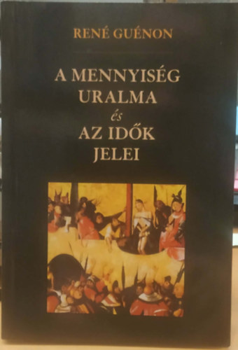 Ren� Gu�non - A mennyis�g uralma �s az id�k jelei