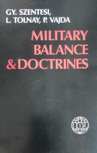 Gy. Szentesi L. Tolnay P. Vajda - Military Balance & Doctrines (Dediklt)