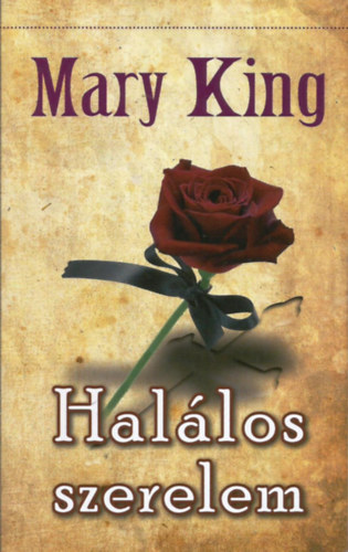 Mary King - Halálos szerelem