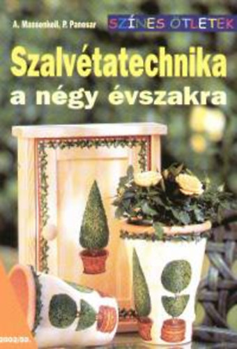 A., Panesar, P. Messenkeil - Szalv�tatechnika a n�gy �vszakra