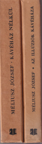 M�liusz J�zsef - 2 db M�liusz J�zsef reg�ny: K�v�h�z n�lk�l + Az ill�zi�k k�v�h�za