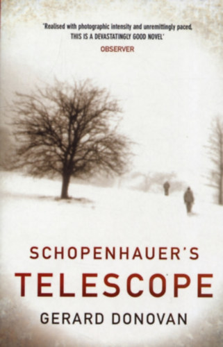 Gerard Donovan - Schopenhauer's Telescope