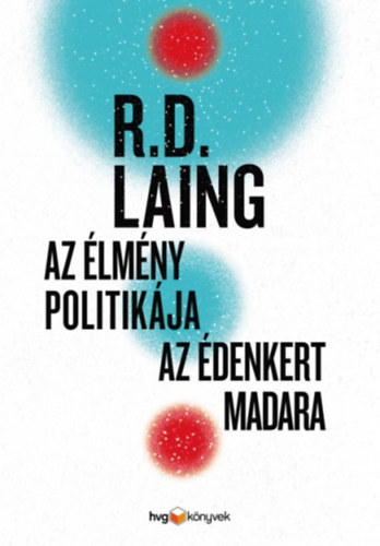 R.d. Laing - Az lmny politikja / Az denkert madara