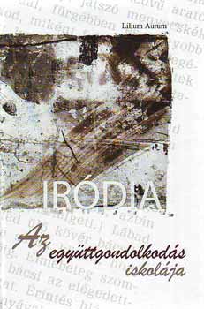 Hodossy Gyula  (szerk.) - Az egyttgondolkods iskolja - Irdia