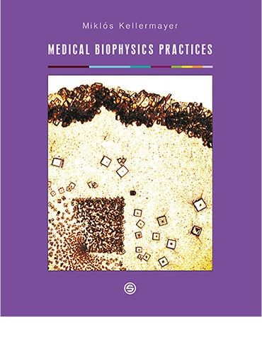 Kellermayer Miklós - Medical biophysics practices