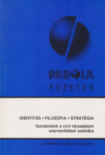 Varga Tam�s  (szerk.) Solymosi Judit (szerk.) - Identit�s - Filoz�fia - Strat�gia - Gondolatok a civil t�rsadalom szervez�d�sei sz�m�ra