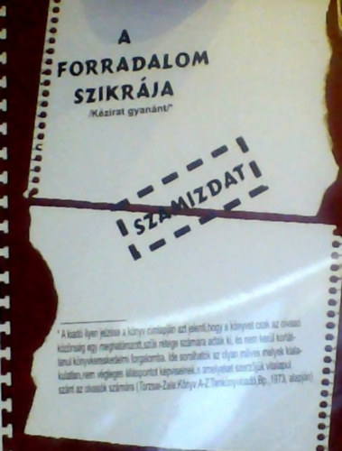 Kuszlik Pter - A forradalom szikrja /Kzirat gyannt/* SZAMIZDAT
