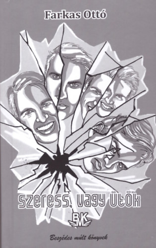 Farkas Ott� - Szeress, vagy �t�k