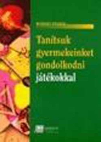 Robert Fisher - Tantsuk gyermekeinket gondolkodni jtkokkal