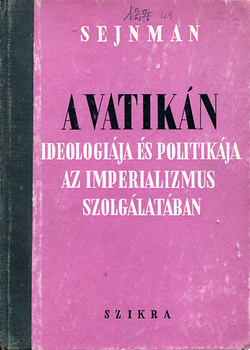 M. M. Sejnmann - A Vatikn ideolgija s politikja az imperializmus szolglatban