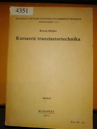 Kocsis Mikl�s - Korszer� tranzisztortechnika - K�zirat BMETI el�ad�ssorozat�b�l: 4743