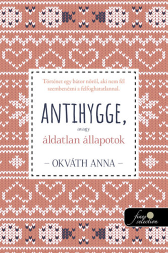 Okv�th Anna - Antihygge, avagy �ldatlan �llapotok