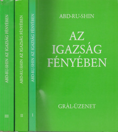 Abd-Ru-Shin - Az igazsg fnyben I-III. - Grl-zenet