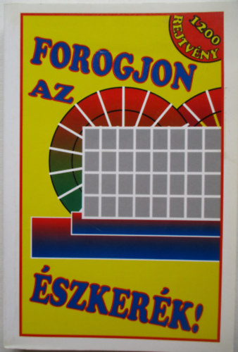 Forogjon az észkerék!