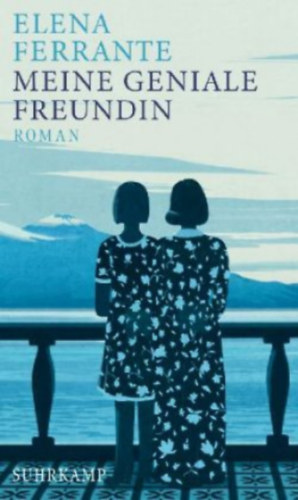 Elena Ferrante - Meine geniale Freundin (A ragyog� bar�tom n�met nyelven)