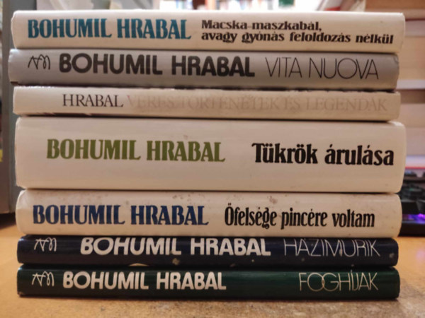 Bohumil Hrabal - 7 db Bohumil Hrabal regny (cmek a termklersban, sajt fotval)