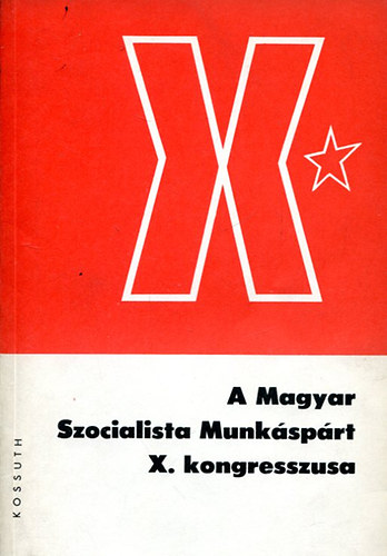 A Magyar Szocialista Munksprt X. kongresszusa