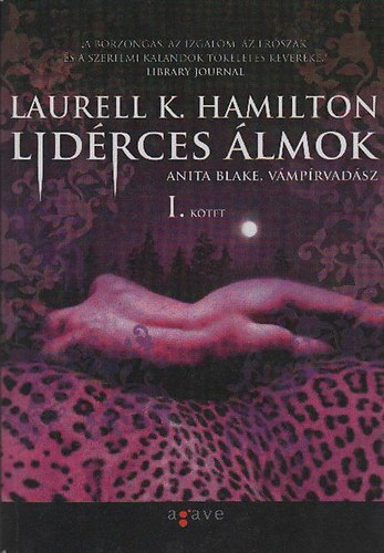 Laurell K. Hamilton - Lid�rces �lmok I. - Anita Blake, v�mp�rvad�sz 12.