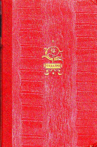 Alfred Semerau - Benvenuto Cellini Lebensgeschichte von ihm Selbst Erzahlt