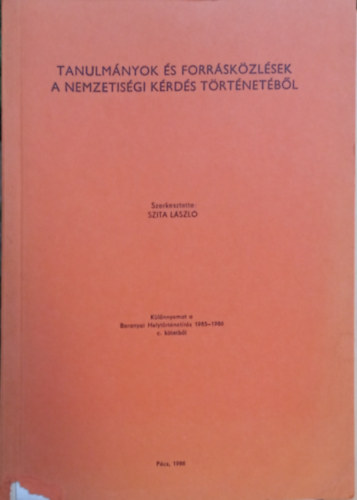 Szita L�szl�  (szerk.) - Tanulm�nyok �s forr�sk�zl�sek a nemzetis�gi k�rd�s t�rt�net�b�l