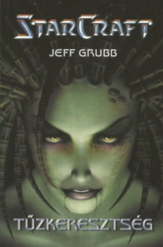Jeff Grubb - Tűzkeresztség (StarCraft)