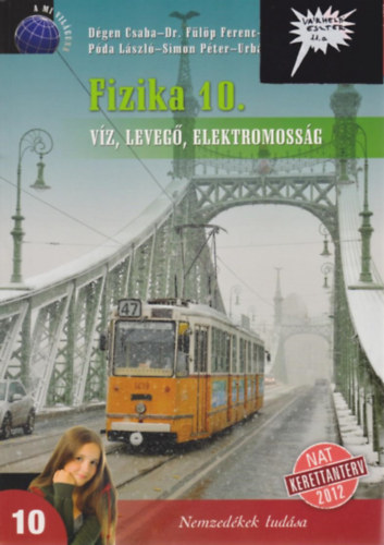 D�gen Csaba; F�l�p Ferenc dr.; P�da L�szl�; Simon P�ter; Urb�n J�nos - Fizika 10. - V�z, leveg�, elektromoss�g
