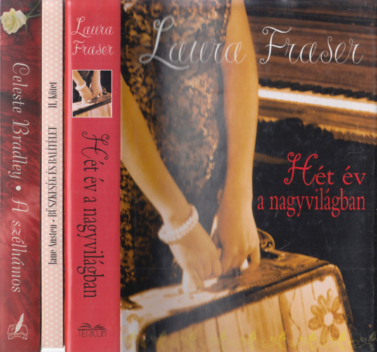 Jane Austen, Celeste Bradley Laura Fraser - 3 db romantikus regény: Hét év a nagyvilágban + Büszkeség és balítélet + A szélhámos