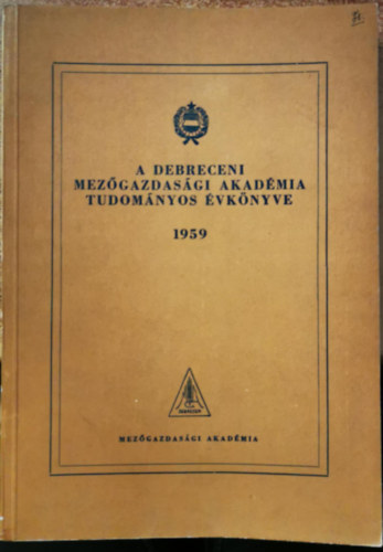 Bencsik István, Loch Jakab, Varga Frigyes Pethő Menyhért dr. - A Debreceni Mezőgazdasági Akadémia tudományos évkönyve 1959