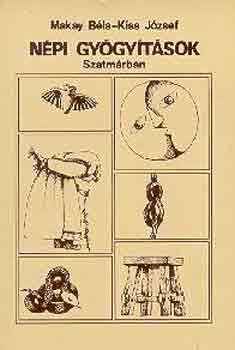Makay B�la-Kiss J�zsef - N�pi gy�gy�t�sok Szatm�rban