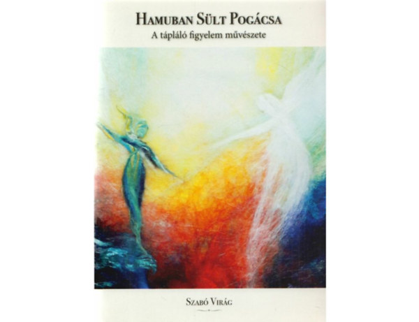 Sazb Virg - Hamuban slt pogcsa - A tpll figyelem mvszete