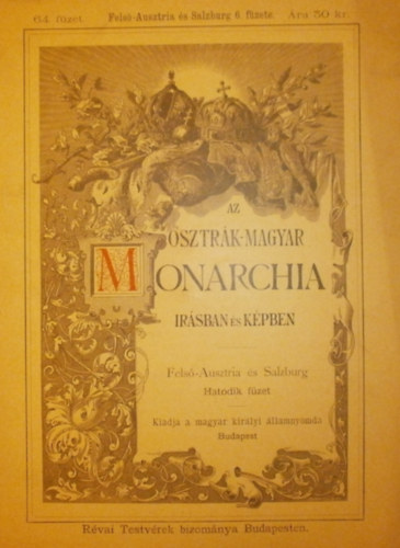 J�kai M�r  (szerk.) - Az Osztr�k-Magyar Monarchia ir�sban �s k�pben 64. f�zet (Fels�-Ausztria �s Salzburg 6. f�zete)