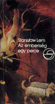 Stanislaw Lem - Az emberis�g egy perce